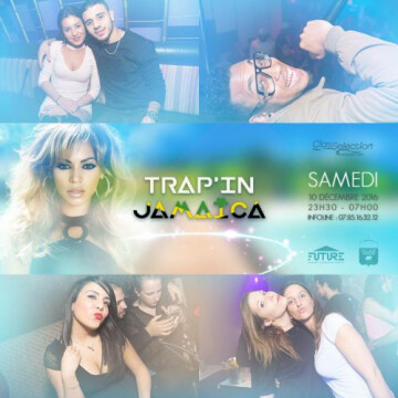 'Trap In Jamaica' Fire Edition @ Village Russe Club Future (Le)