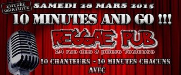 10 minutes & go  open mic @ Reggae Pub