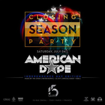 ✪ american dope  indepedence day edition  closing season party | sam. 04 juillet 2015 & @ 15 Club