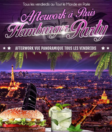 AFTERWORK HAMBURGER PARTY SUR LES TOITS DE PARIS (club intérieur + terrasse chauffée) @ Tout Le Monde En Parle