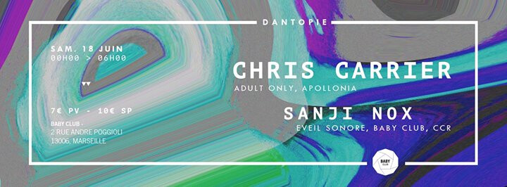 Dantopie w/ Chris Carrier [Adult Only, Apollonia] + Sanji Nox [Baby Club, Eveil Sonore]