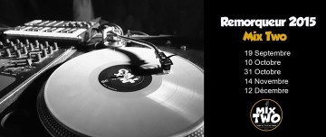 Mix Two au Remorqueur