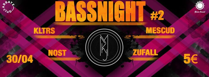 BassNight #2 - Mescud / Kltrs / Nost / Zufall