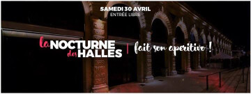 La Nocturne des Halles - Samedi 30 Avril - Entrée libre