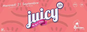 JUICY • OPIUM ❂ Mercredi 21 Sept ❂