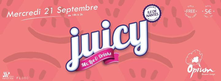 JUICY • OPIUM ❂ Mercredi 21 Sept ❂
