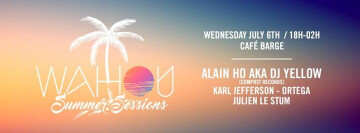 Café Barge ☀ ☽ Wahou Summer Sessions #6 W/ Dj Yellow