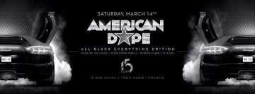 AMERICAN DOPE • ALL BLACK EVERYTHING EDITION | SAM. 14 MARS 2015