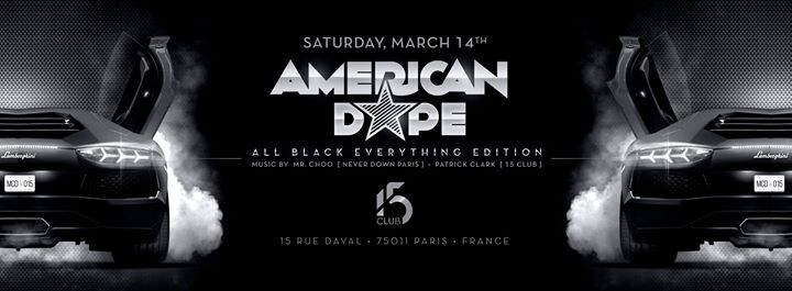 AMERICAN DOPE • ALL BLACK EVERYTHING EDITION | SAM. 14 MARS 2015