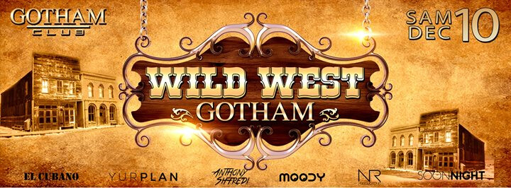 ★ WILD WEST // Gotham Club // samedi 10 décembre ★