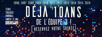 10 ANS Equipe 3 - FENIX Toulouse Handball 2006-2016