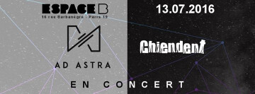 AD ASTRA + Chiendent - Concert à L'Espace B - PARIS