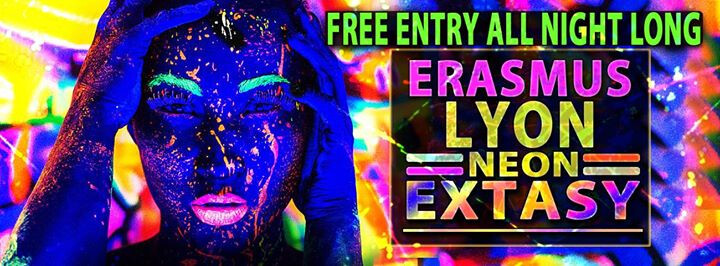 ★ Lyon Erasmus Neon Extasy Party ★ Thursday 15th of Sept./ Free Entry