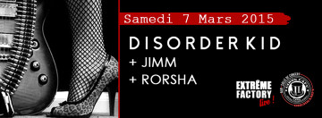 07.03.2015 | DISORDER KID + JIMM + RORSHA