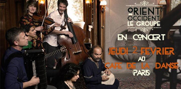 02.02.2017 / ORIENT OCCIDENT au Café de la Danse