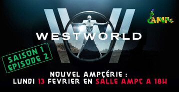 Ampçérie : Westworld [Saison 1 Episode 2]