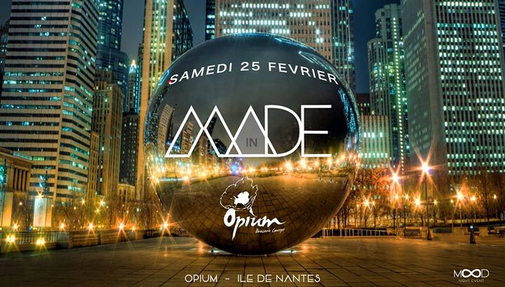 ★ MADE in OPIUM ★ SAM 25 FEV ★ Dj MADE