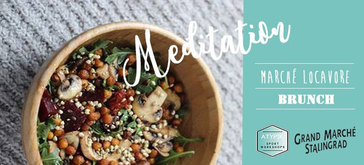 ▽Méditation, Marché Locavore & Brunch▽