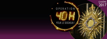 40 heures pour le Seigneur ! - Carême 2017