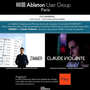 Ableton User Group Paris #5 Zimmer/Claude Violante /Playtronica