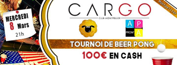 Beer Pong 100€ en CASH Le Cargo Montpellier Prom'Apa