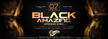 ►VEN 07 Avril ►Black Amazing X DJ JAIRO X DJ SIXAF X DJ LENGE