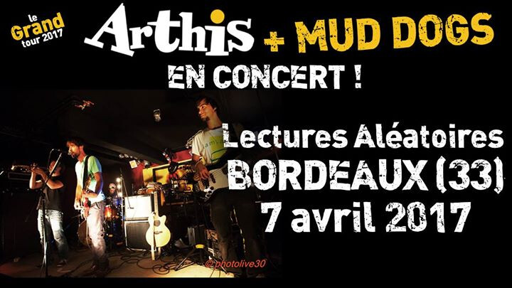 ARTHIS + MUD DOGS en concert à Bordeaux
