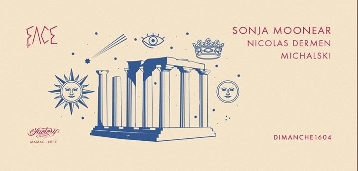 FACE invite Sonja Moonear, Nicolas Dermen & Michalski