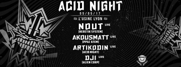 ACID NIGHT - Nout Heretik / Akousmatt / Artikodin / Dji