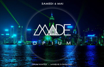 ★ MADE in OPIUM ★ Samedi 6 Mai ★ Dj MADE