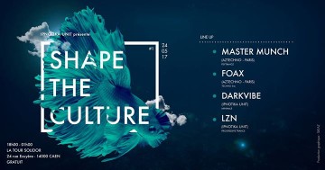 Shape The Culture #1 w/ Master Munch, FOAX, Darkvibe & LZN
