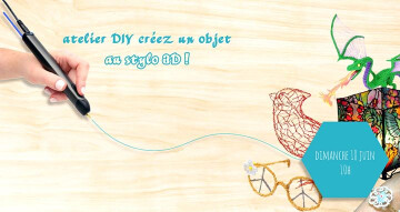 Atelier DIY : Créer un objet au stylo 3D