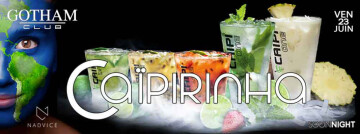 ? CAIPIRINHA ? @ Le gotham