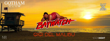 ? BAY WATCH GIGI DEL MALIBU ? @ Le gotham