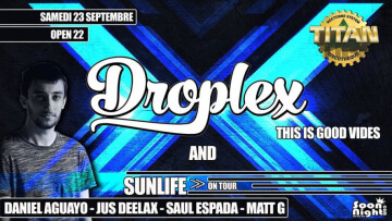 ?? Droplex - Sunlife On Tour @ Titan