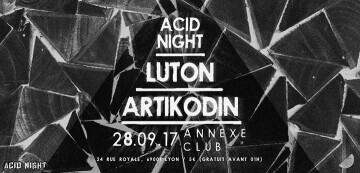 Annexe Invite ACID NIGHT w/ Luton & Artikodin