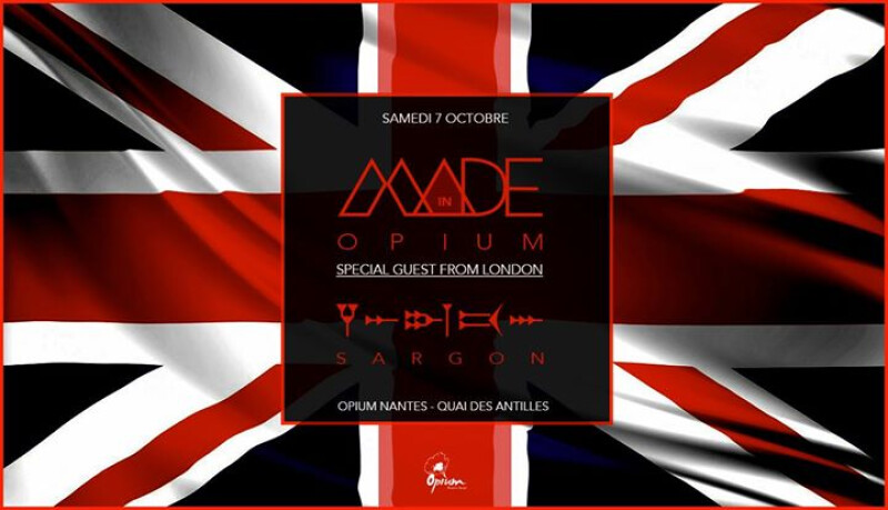 ★ Samedi 7 Octobre ★ MADE in OPIUM ★ Leo Sargon (LDN) ★ Dj Made