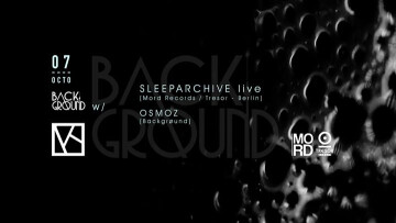 Backgrøund w/ Sleeparchive "Live" & Osmoz - Kwartz Club - 07.10