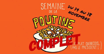 [COMPLET] Semaine de la Poutine