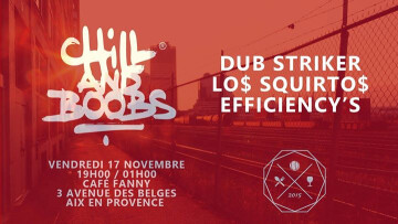 CHILL & BOOBS PARTY w/ Dub Striker - Los Squirtos - Efficiency's