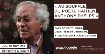 « Au souffle du poète haïtien Anthony Phelps »
