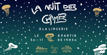 ┃Soirée┃La Nuit des Champis à La Lingerie