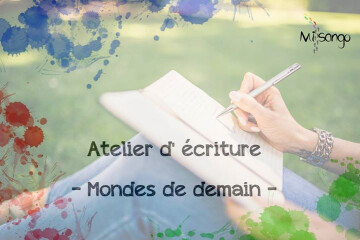 Atelier d'écriture - Mondes de demain -