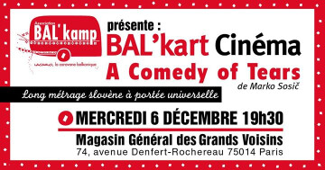 ┃Soirée┃BAL'kart Cinéma : A Comedy of Tears de Marko Sosič