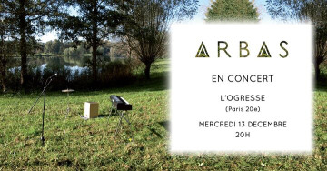 ★ ARBAS en concert // L'Ogresse ★
