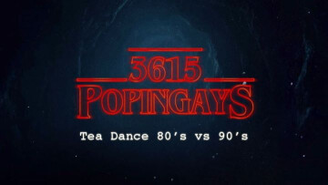 3615 PopinGays - Tea Dance 80s vs 90s