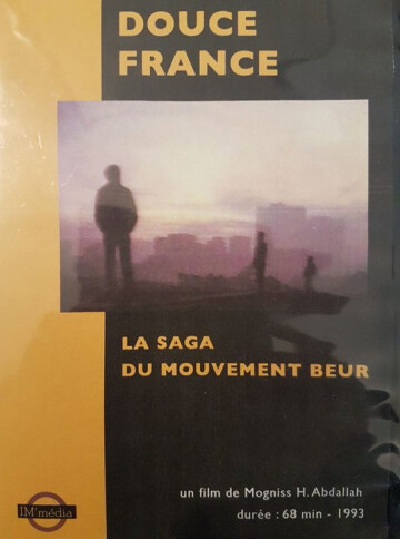 "Douce France".La Saga Du Mouvement Beur.