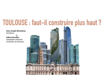 Débat - Toulouse : faut-il construire plus haut ?
