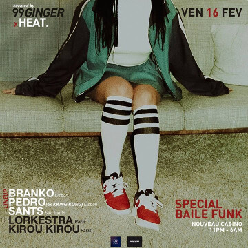 99GINGER x HEAT. - 16 Février : Baile Funk Edition W/ Branko