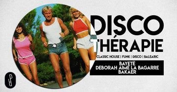 • Discothérapie #4 • Bayetë, Deborah Aime La Bagarre & Bakaer
